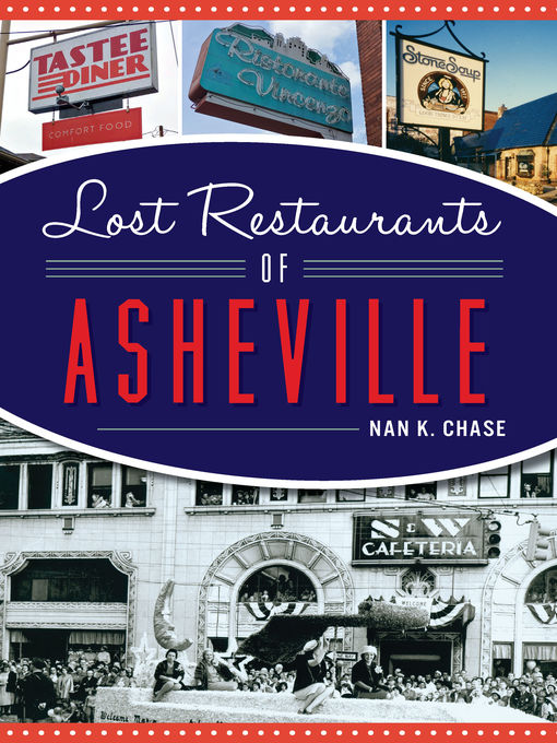 Title details for Lost Restaurants of Asheville by Nan K. Chase - Available